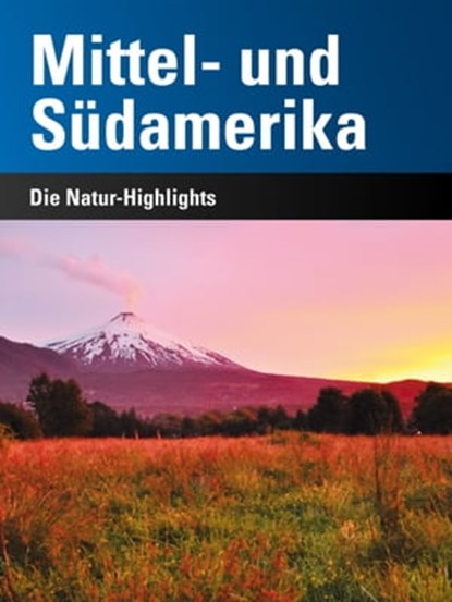 Mittel- und Südamerika, Stephan Martin Meyer ; Andreas Klotz - Ebook - 9783943969030