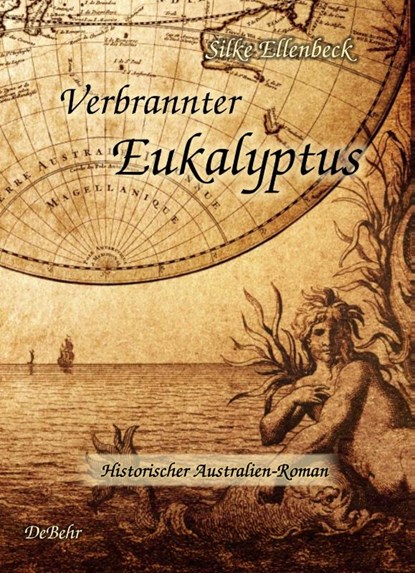 Verbrannter Eukalyptus - Historischer Australien-Roman, Silke Ellenbeck - Paperback - 9783944028705