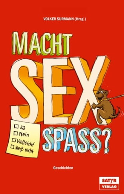 Macht Sex Spaß ? - Ja, Nein, Vielleicht, Weiß nicht, Martina Brandl ; Thilo Bock ; Tilmann Birr ; Michael El-Goehre ; Volker Surmann ; Jess Jochimsen ; Ahne - Ebook - 9783944035024