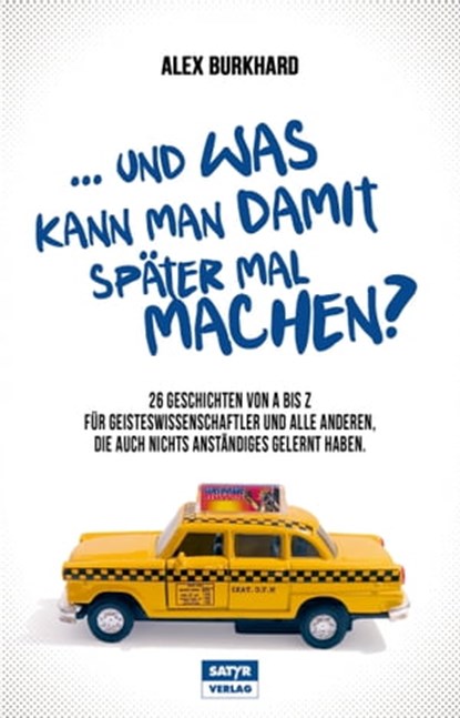 ... und was kann man damit später mal machen?, Alex Burkhard - Ebook - 9783944035130