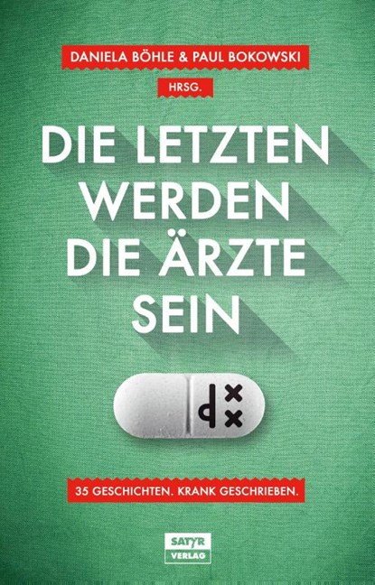 Die Letzten werden die Ärzte sein, Daniela Böhle ; Paul Bokowski - Paperback - 9783944035291