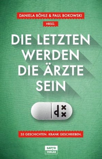 Die Letzten werden die Ärzte sein, Horst Evers ; Jochen Schmidt ; Kirsten Fuchs ; Uli Hannemann ; Sebastian Lehmann ; Ahne ; Sarah Schmidt ; Gerlis Zillgens ; Thilo Bock ; Tilmann Birr ; Volker Surmann ; Christian Ritter - Ebook - 9783944035369