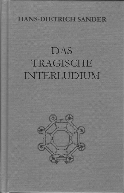 Das tragische Interludium, Hans-Dietrich Sander - Gebonden - 9783944064642