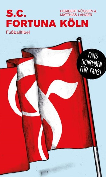 S.C. Fortuna Köln, Heribert Rösgen ; Matthias Langer - Paperback - 9783944068725