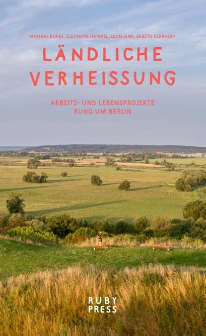 Ländliche Verheissung, Mathias Burke ; Eleonore Harmel ; Leon Jank ; Sabeth Kerkhoff - Paperback - 9783944074276
