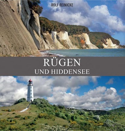 Rügen und Hiddensee, Rolf Reinicke - Gebonden - 9783944102764