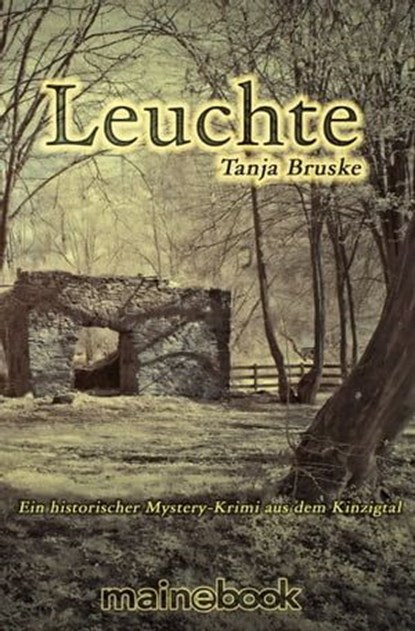 Leuchte: Kinzigtal-Trilogie 1, Tanja Bruske - Ebook - 9783944124223
