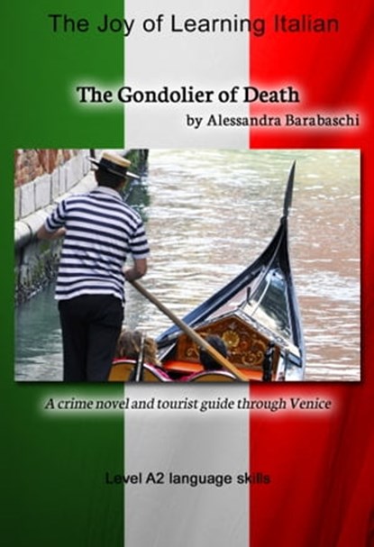 The Gondolier of Death - Language Course Italian Level A2, Alessandra Barabaschi - Ebook - 9783944124391