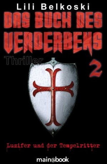 Das Buch des Verderbens 2: Luzifer und der Tempelritter, Lili Belkoski - Ebook - 9783944124469