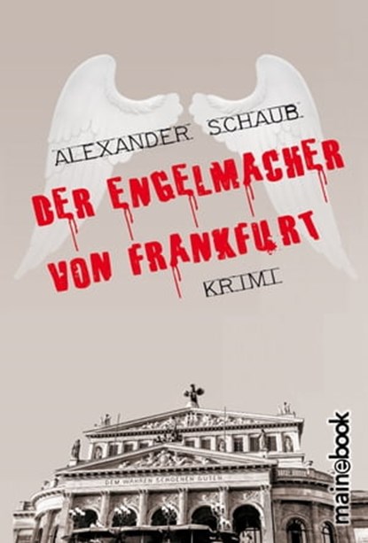 Der Engelmacher von Frankfurt, Alexander Schaub - Ebook - 9783944124674