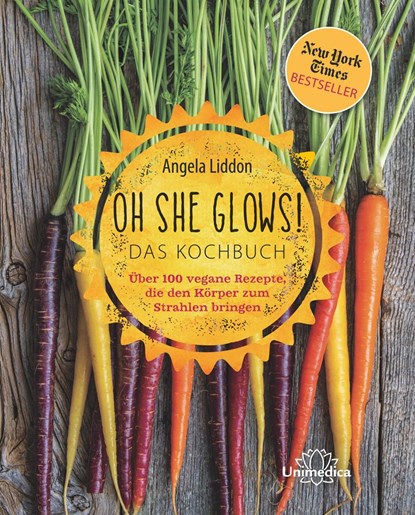 Oh She Glows - Das Kochbuch, Angela Liddon - Gebonden - 9783944125497
