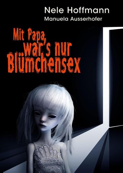 Mit Papa war's nur Blümchensex, Nele Hoffmann ; Manuela Ausserhofer - Paperback - 9783944154268