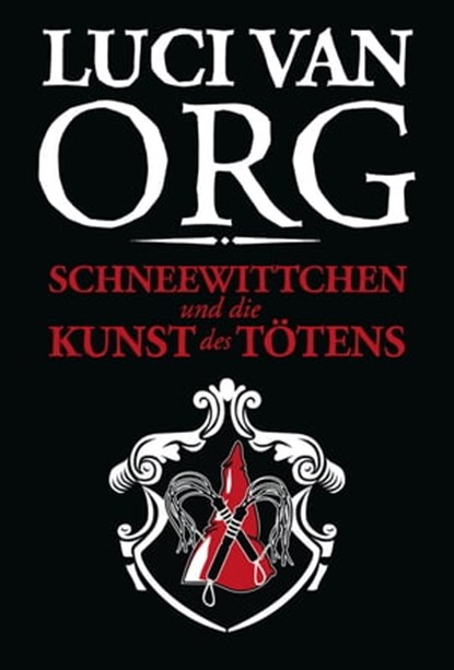 Schneewittchen und die Kunst des Tötens, Luci van Org - Ebook - 9783944154336