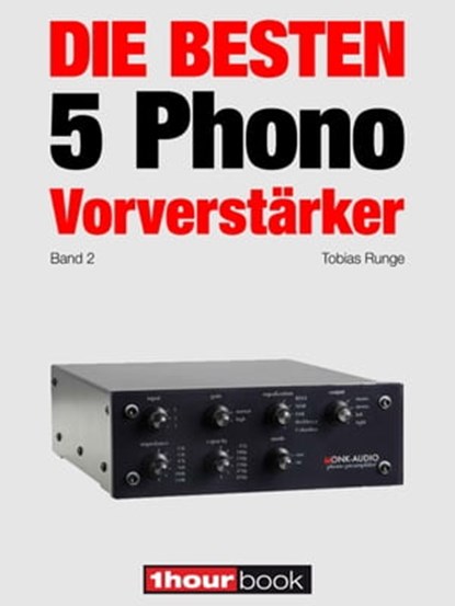 Die besten 5 Phono-Vorverstärker (Band 2), Tobias Runge ; Holger Barske ; Thomas Schmidt - Ebook - 9783944185040