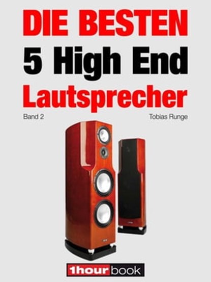 Die besten 5 High End-Lautsprecher (Band 2), Tobias Runge ; Christian Gather ; Roman Maier ; Jochen Schmitt ; Michael Voigt - Ebook - 9783944185064