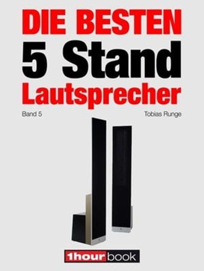Die besten 5 Stand-Lautsprecher (Band 5), Tobias Runge ; Christian Gather ; Roman Maier ; Jochen Schmitt ; Michael Voigt - Ebook - 9783944185132