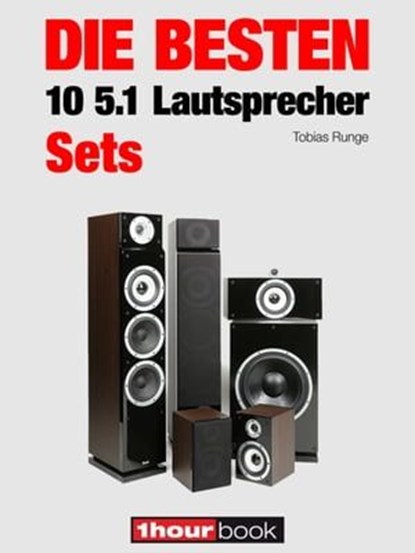 Die besten 10 5.1-Lautsprecher-Sets, Robert Glueckshoefer - Ebook - 9783944185774