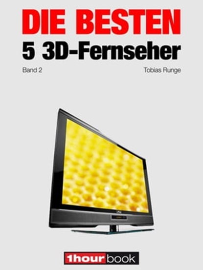 Die besten 5 3D-Fernseher (Band 2), Robert Glueckshoefer - Ebook - 9783944185798