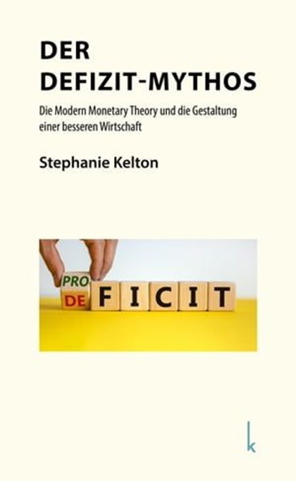 Der Defizit-Mythos, Stephanie Kelton - Ebook - 9783944203614
