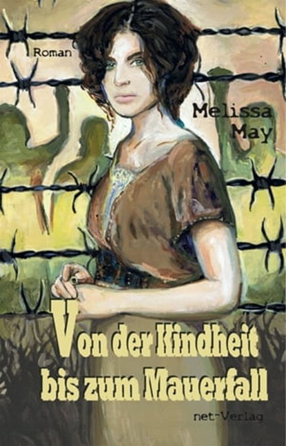 Von der Kindheit bis zum Mauerfall, Melissa May - Ebook - 9783944284842