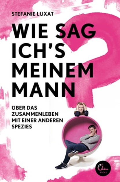 Wie sag ich's meinem Mann?, Stefanie Luxat - Ebook - 9783944296876