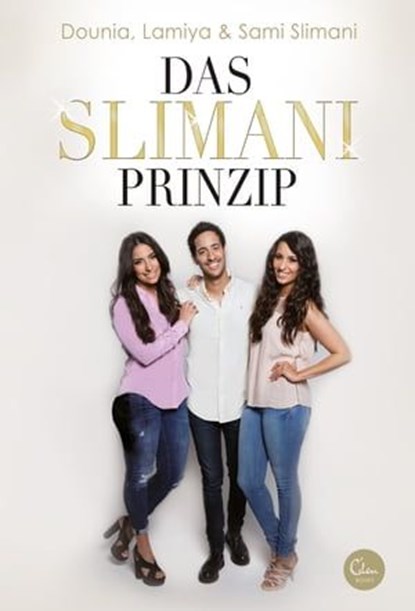 Das Slimani-Prinzip, Sami Slimani ; Dounia Slimani ; Lamiya Slimani - Ebook - 9783944296975