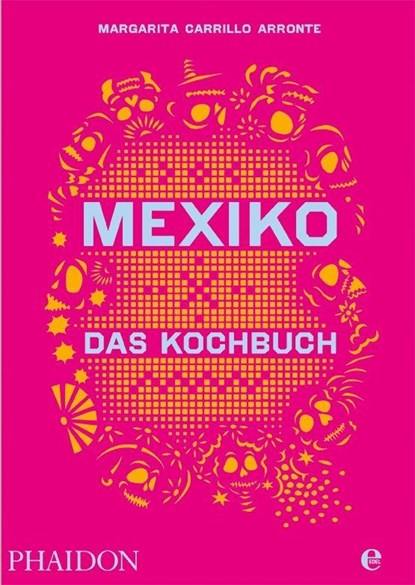 Mexiko - Das Kochbuch, Margarita Carrillo Arronte - Gebonden - 9783944297163