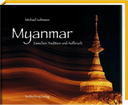Myanmar, Michael Lohmann - Gebonden - 9783944327242