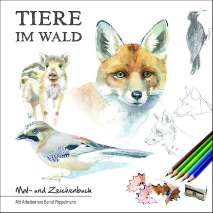 Tiere im Wald, Bernd Pöppelmann - Gebonden - 9783944327556