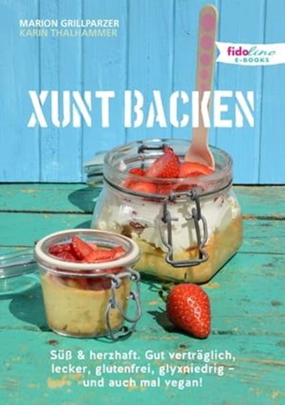 Xunt backen, Marion Grillparzer ; Karin Thalhammer - Ebook - 9783944340180