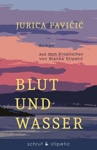 Blut und Wasser, Jurica Pavicic - Paperback - 9783944359496
