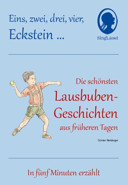1 2 3 4 Eckstein, Die schönsten Lausbuben-Geschichten aus früheren Tagen für Menschen mit Demenz, Günter Neidinger - Gebonden - 9783944360515
