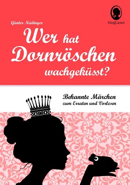 Wer hat Dornröschen wach geküsst?, Günter Neidinger - Paperback - 9783944360546