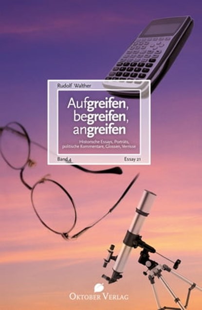 Aufgreifen, begreifen, angreifen Band 4, Rudolf Walther - Ebook - 9783944369273
