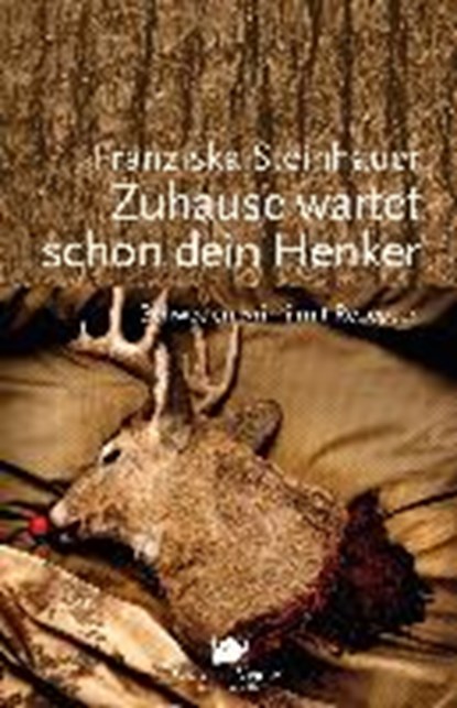Steinhauer, F: Zuhause wartet schon dein Henker, STEINHAUER,  Franziska - Paperback - 9783944369372