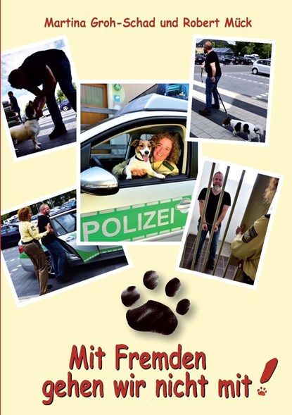 Mit Fremden gehen wir nicht mit!, Martine Groh-Schad - Gebonden - 9783944370743