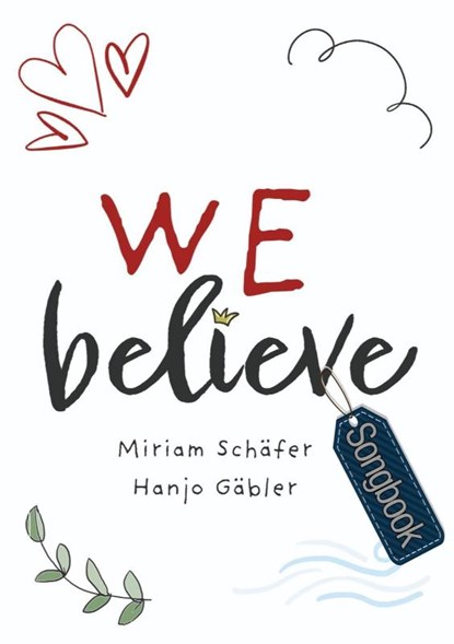 We Believe (Notenheft), Hanjo Gäbler ; Miriam Schäfer - Paperback - 9783944374185