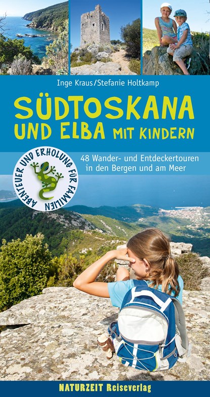 Südtoskana und Elba mit Kindern, Stefanie Holtkamp ;  Inge Kraus - Paperback - 9783944378152