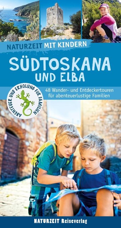Naturzeit mit Kindern: Südtoskana und Elba, Stefanie Holtkamp ; Inge Kraus - Paperback - 9783944378510