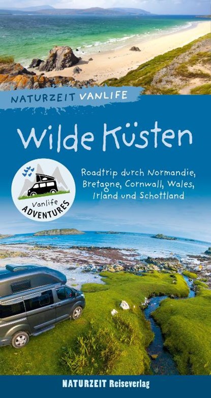 Naturzeit Vanlife: Wilde Küsten, Andrea Bergmann ; Stefanie Holtkamp - Paperback - 9783944378558
