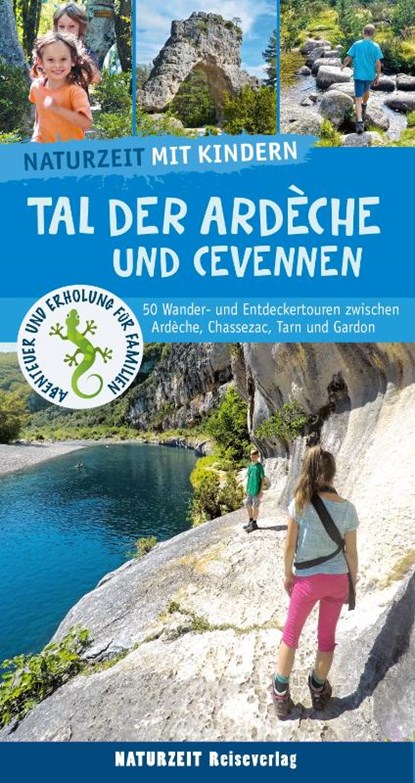 Naturzeit mit Kindern: Tal der Ardeche und Cevennen, Stefanie Holtkamp ; Regina Stockmann - Paperback - 9783944378572