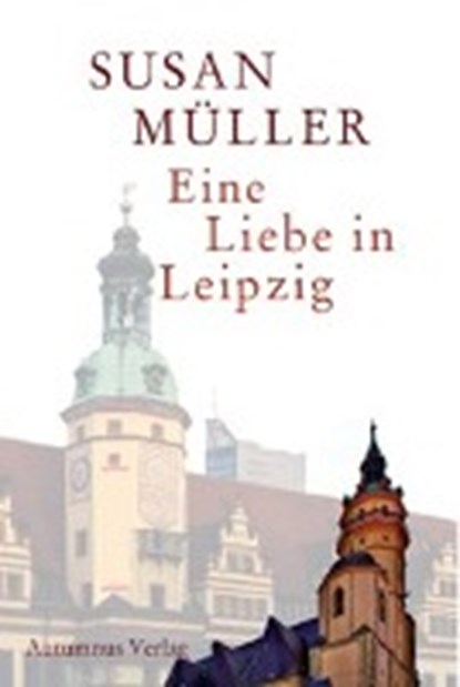 Müller, S: Liebe in Leipzig, MÜLLER,  Susan - Paperback - 9783944382708