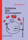 Entdecke dein Immunsystem | Julia Jellusova | 
