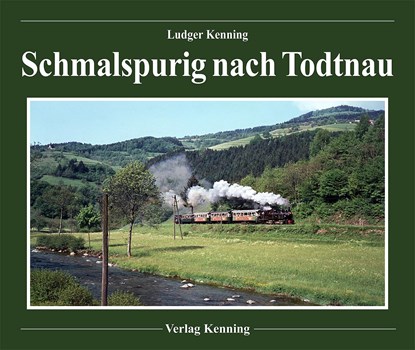 Schmalspurig nach Todtnau, Ludger Kenning - Gebonden - 9783944390123