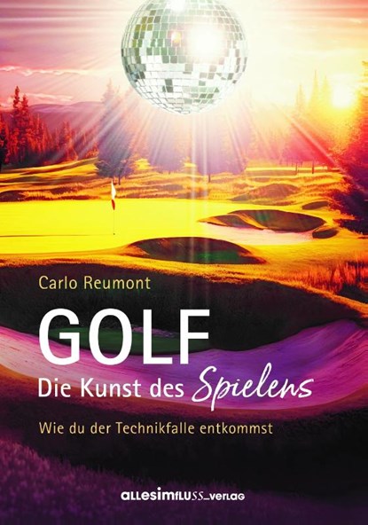 GOLF - die Kunst des Spielens, Carlo Reumont - Gebonden - 9783944414225