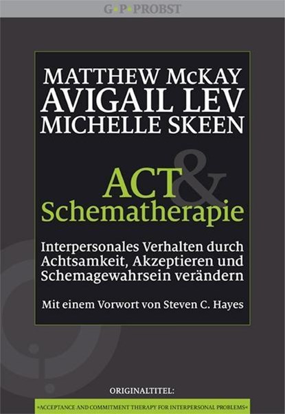 ACT und Schematherapie, Matthew McKay ; Avigail Lev ; Michelle Skeen - Paperback - 9783944476025