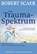 Das Trauma-Spektrum, Robert Scaer - Paperback - 9783944476032