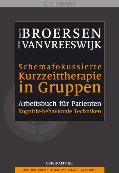 Schemafokussierte Kurzzeittherapie in Gruppen, Jenny Broersen ;  Michiel Van Vreeswijk - Paperback - 9783944476063