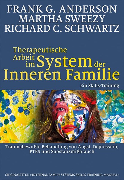 Therapeutische Arbeit im System der Inneren Familie, Frank G. Anderson ;  Martha Sweezy ;  Richard C. Schwartz - Paperback - 9783944476285