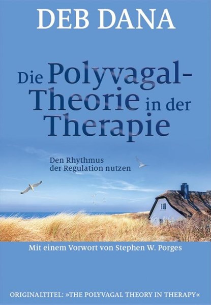 Die Polyvagal-Theorie in der Therapie, Deb Dana - Paperback - 9783944476292